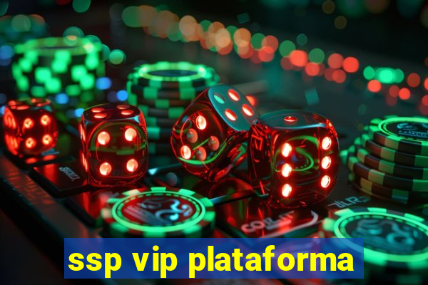 ssp vip plataforma